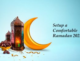 Setup a Comfortable Ramadan 2023
